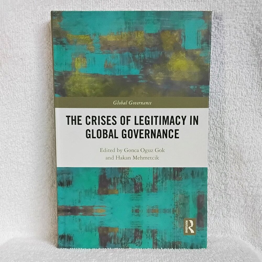 New 'The Crisis of Legitimacy in Global...' Routledge Hardcover Textbook!!